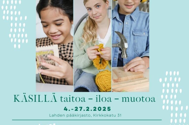 KÄSILLÄ taitoa-iloa-muotoa -oppilastyönäyttely